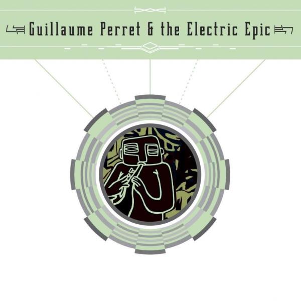 Guillaume Perret & The Electric Epic